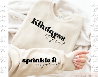 Kindness is Free Sprinkle It Everywhere SVG, Sleeve Sweatshirt Svg, Self Love Svg, Positive Daily Affirmations Svg, Kind Svg, svg for cricut