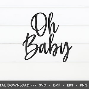 Oh Baby SVG, Topper na tort SVG, Baby Shower SVG, Noworodek SVG, Nowa mama SVG, Dziecko SVG dla Cricut i sylwetki, Winyl, Ogłoszenie SVG, png