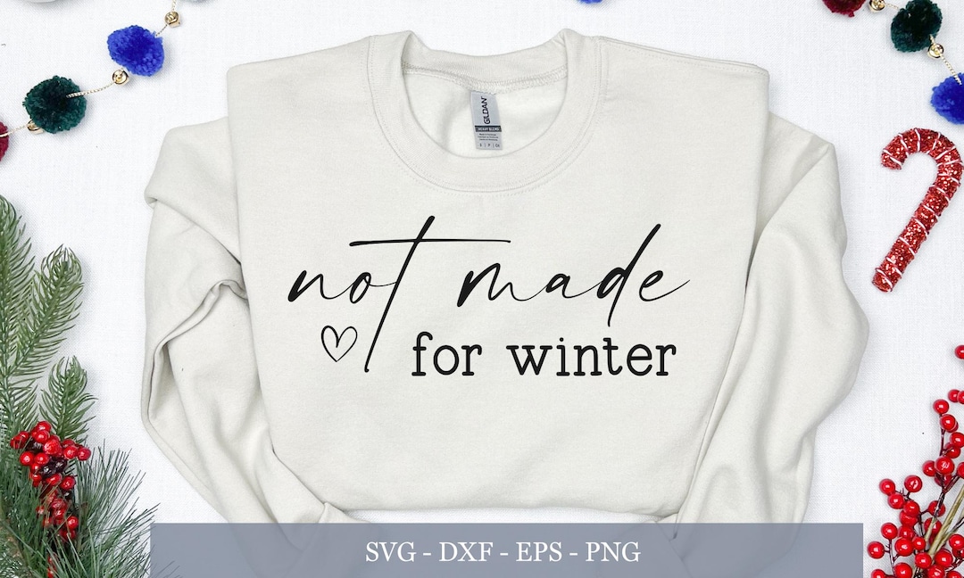 Not Cold Vector Not Made for Winter Svg, Always Cold Svg, Literally Freezing Svg, Funny ...