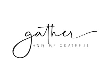 Gather svg, gather with grateful hearts svg, fall svg, gather svg, thankful svg, thanksgiving svg, signs svg, svg cut files, digital svg