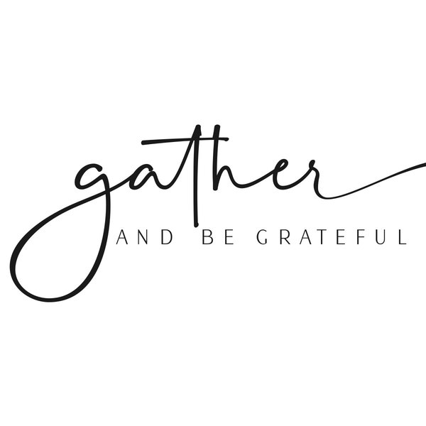 Gather svg, gather with grateful hearts svg, fall svg, gather svg, thankful svg, thanksgiving svg, signs svg, svg cut files, digital svg