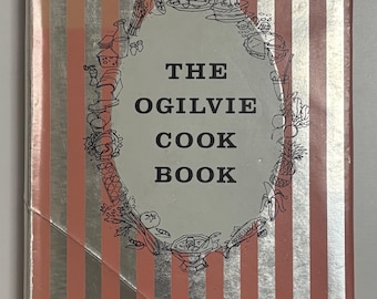 The Ogilvie Cook Book by The Ogilvie Flour Mill Co. 10th Edition First Printing 1957 Aluminum Foil Cover
