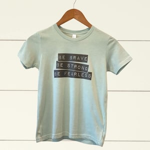 Be Brave Be Strong Be Fearless Youth T-Shirt Inspirational Motivational Shirt for Girls Positive Quote Tee Confidence Building Shirt Kids
