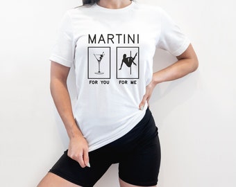 Pole Dance Shirt Martini | Pole Dancer Shirt Martini for you Martini for me