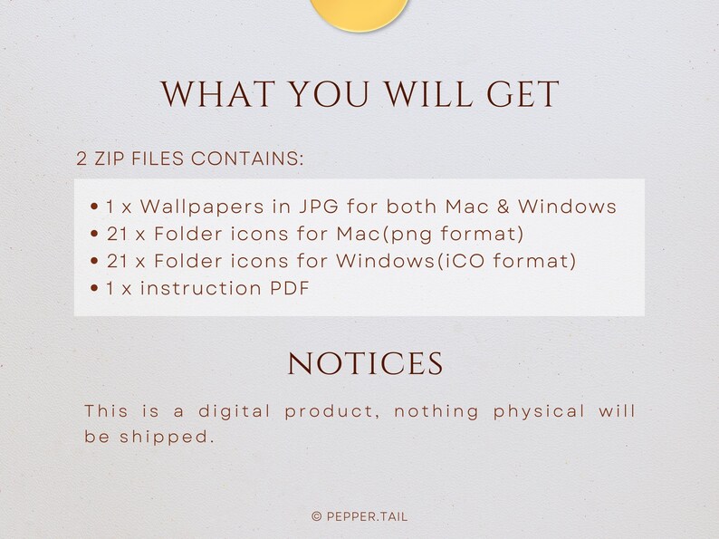May include: A digital product listing for a set of 21 folder icons for Mac and Windows, 1 wallpaper, and an instruction PDF. The text reads "What you will get" and "2 ZIP files contains:" followed by a list of the included files. The text also reads "Notices" and "This is a digital product, nothing physical will be shipped."