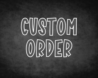 Custom Order