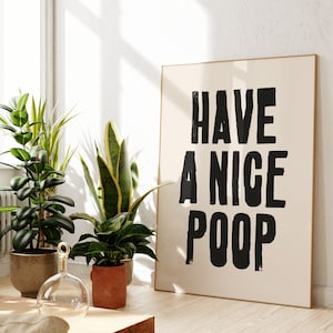 Funny Bathroom Quote Print: &quot;Have A Nice Poop&quot; Wall Art (Digital Download)