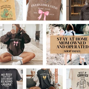 May include: A selection of t-shirts and a hoodie featuring graphic designs and text. One t-shirt is yellow with a dinosaur reading a book. Another is brown with a pink bow and the text "OVERSTIMULATED moms club". Other shirts have text like "NO REST FOR THE LATE NIGHT READING MAMA".