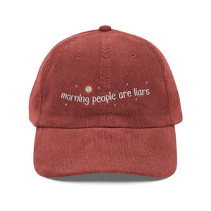 Embroidered Corduroy Hat Morning People are Liars, Friendly Sarcasm-Friends, Weird Core Funny Unhinged Hat Burgundy