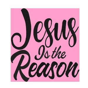 Jesus Is The Reason,  Machine Embroidery Design, Embroidery Designs, Embroidery, Embroidery Patterns, Embroidery Files, Instant Download