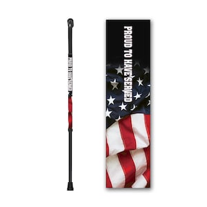 May include: A black walking stick with an American flag design and the text "Proud to Have Served".