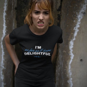 As Far As I Know I&#39;m Delightful Tshirt • Unisex Jersey Short Sleeve Tee
