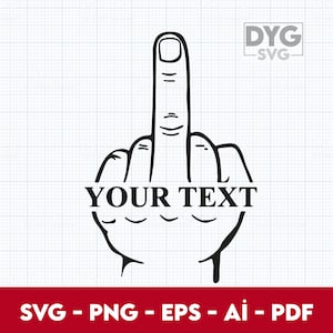 Middle Finger SVG Png, Funny F*ck You SVG for Cricut, Humorous SVG Files, Digital Download