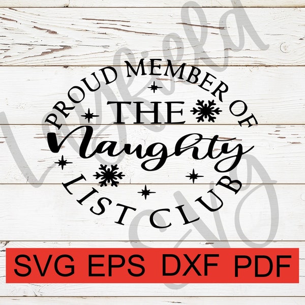 Naughty list SVG, Naughty list club file, Proud member of the Naughty list, (svg, eps, dxf, pdf) Digital download only