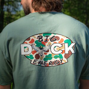 Big Duck Energy Shirt, BDE , Gifts for him, gifts for her, duck hunting shirt, big duck energy, mallard duck, hunting apparel, duck camo Green