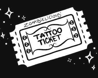 May include: A white ticket with black text that reads "Zombielicious' Tattoo Ticket". The ticket has a decorative border and three skull designs on the left side. The ticket is surrounded by small white stars.
