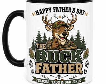 The Buck Father Mug – Funny Happy Father’s Day Hunting Coffee Mug Gift for Dad
