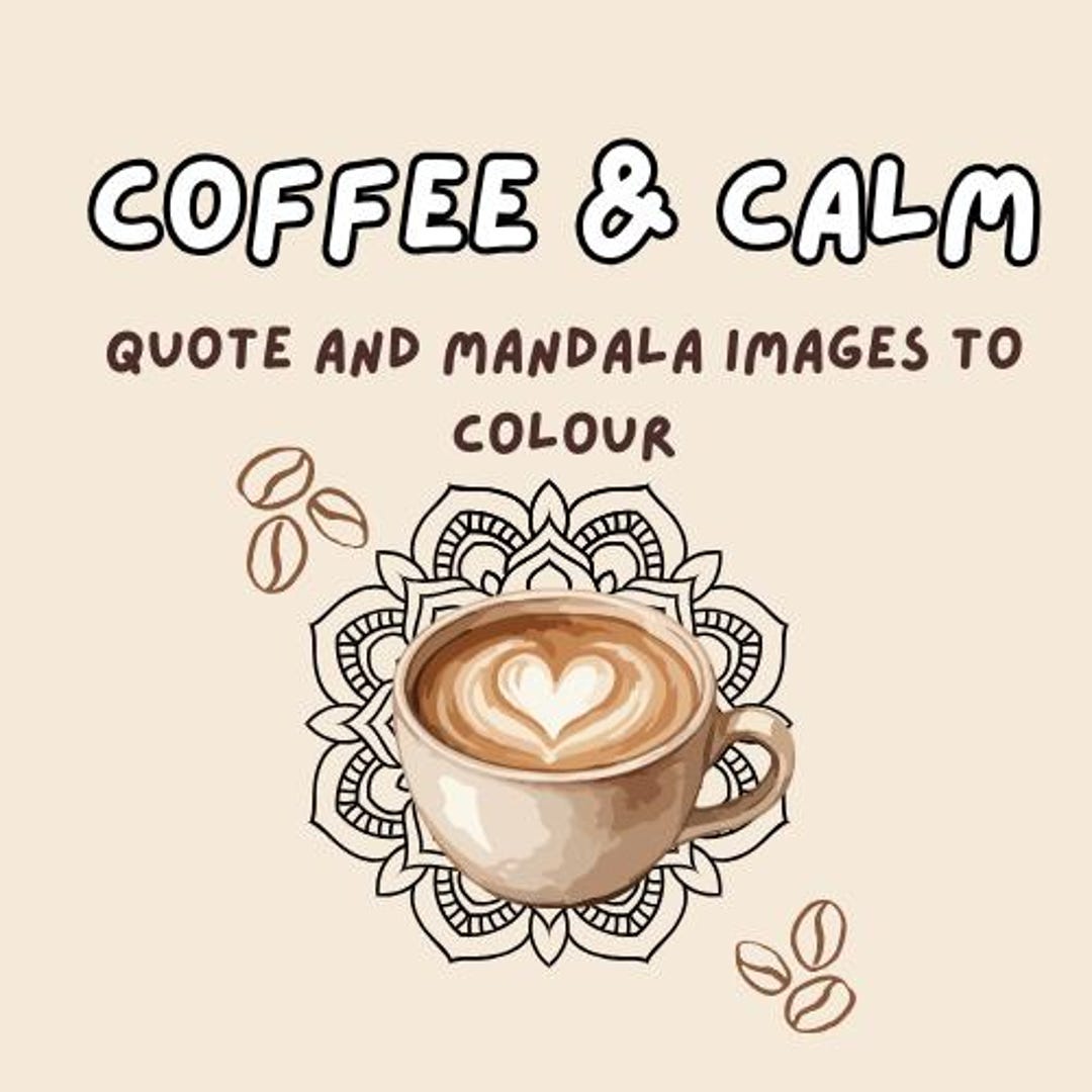 Coffee & Calm Mandala Coloring Pages | 30 Relaxing Mindfulness Sheets ...