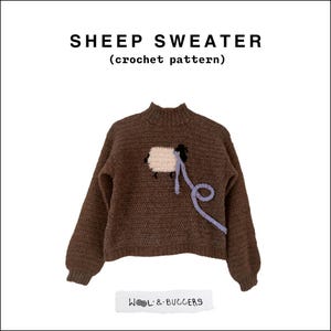 May include: A brown crochet sweater with a high neck and long sleeves. The sweater features a sheep design on the front with a light beige body, black head, and a lavender-colored yarn detail. Text at the top reads "SHEEP SWEATER (crochet pattern)".