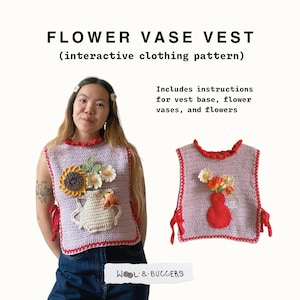 May include: A crochet vest with a flower vase design. The vest is purple with red trim and has a white crocheted vase with yellow and white flowers. The text 'FLOWER VASE VEST (interactive clothing pattern)' and 'Includes instructions for vest base, flower vases, and flowers' is above the image. The text 'WOOL & BUGGERS' is below the image.