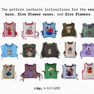 May include: A collection of 15 crochet vest patterns featuring different colored vests with flower vase and flower embellishments. The vests are displayed in three rows of five. The text at the bottom of the image reads 'WOOL & BUGGERS'.