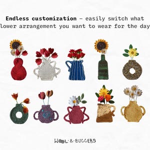 May include: Nine crocheted flower arrangements in various colors and styles. The arrangements are displayed on a white background with the text 'Endless customization - easily switch what flower arrangement you want to wear for the day.' and 'WOOL & BUGGERS' at the bottom.