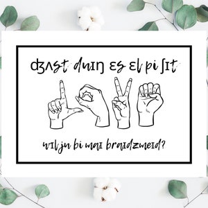 May include: A black and white illustration of the word "love" spelled out in American Sign Language. The text above the illustration reads "dʒʌst dʌn ɪz ɪl piː sɪt". The text below the illustration reads "wiljn bi maɪ brɑɪdzmeɪd?"