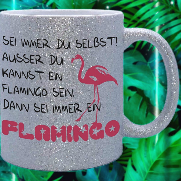 Glitzertasse Flamingo, lustiger Spruch