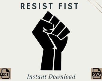 Resist Fist | PNG | SVG | Digital Download | Printable