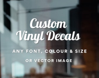 Custom Vinyl Decals - Custom Vinyl Stickers, Personalized Vinyl Decal, Car Decal, Business Decals, Custom Logo Decal - Any Text/Image/Logo