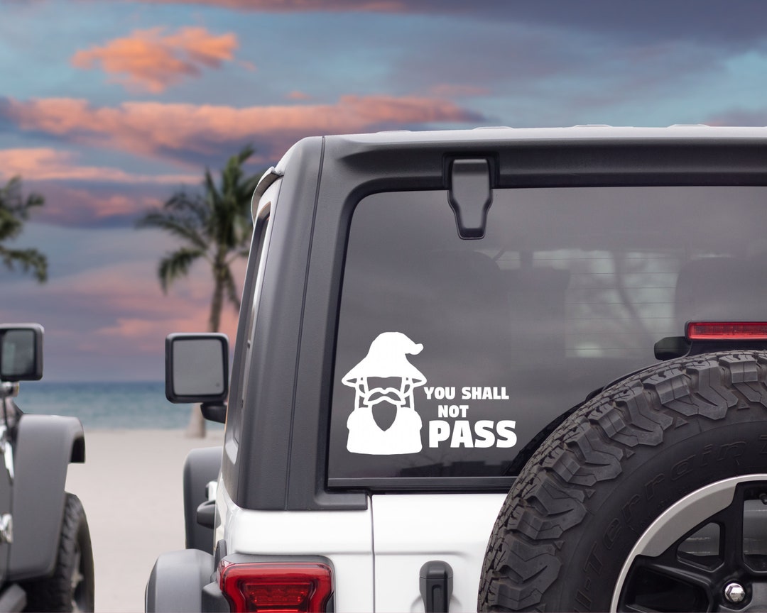 You Shall Not Pass – Anti-Road Rage Gandalf Vinyl Die-Cut Decal Sticker, White, 02008