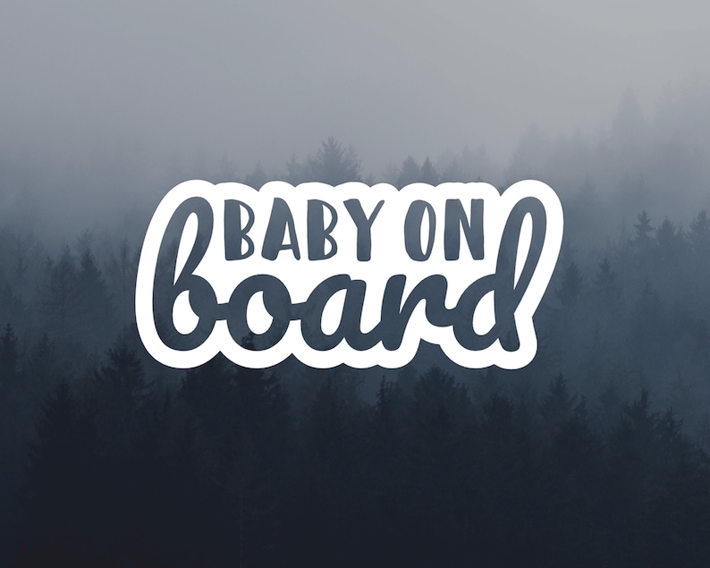 May include: A white sticker with the text "BABY ON board" in black lettering against a foggy forest background.