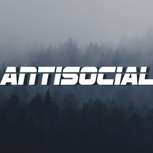 May include: The word "ANTISOCIAL" in white, bold, sans-serif font with a shadow effect, set against a backdrop of a dark, foggy forest.