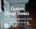Custom Vinyl Decals - Custom Vinyl Stickers, Personalized Vinyl Decal, Car Decal, Business Decals, Custom Logo Decal - Any Text/Image/Logo