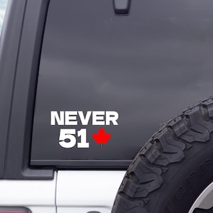 Never 51 Decal, Elbows Up Sticker, Maple Leaf Decal, Buy Canadian Sticker, Canada Vinyl Decal, Shop Local, Made in Canada Decal,