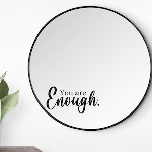 You Are Enough Mirror Decal | Positive Affirmation Sticker | Mirror Sticker | Motivational Sticker | Inspirational Sticker