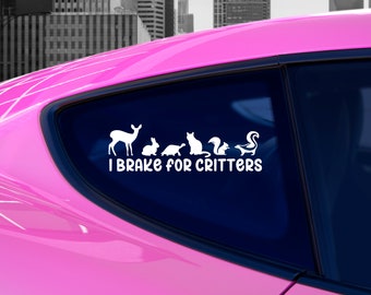 I Brake For Critters Decal | I Brake For Animals Sticker | Animal Lover Decal | Cute Bumper Sticker | Funny Bumper Sticker