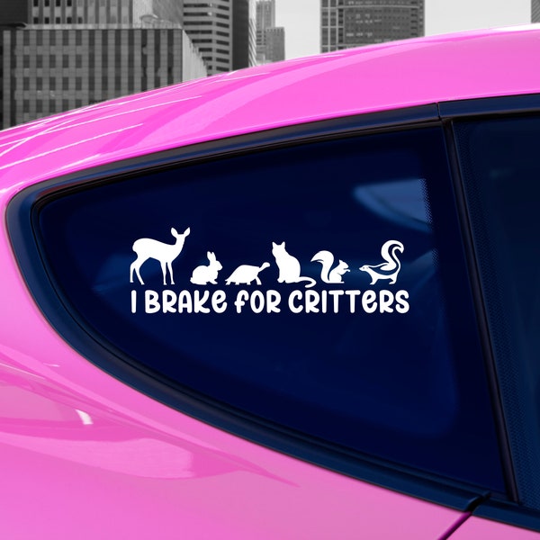 I Brake For Critters Decal | I Brake For Animals Sticker | Animal Lover Decal | Cute Bumper Sticker | Funny Bumper Sticker