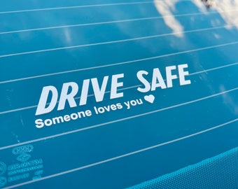 Drive Safe Vinyl Decal | Someone Loves You Decal | JDM Car Decals | Car Bumper Stickers | Sad Boys Decal | Sad Girls Decal