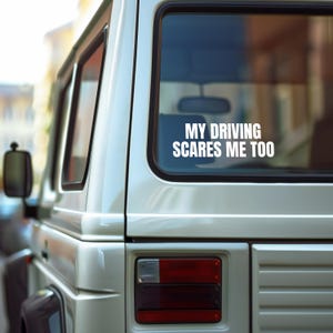 Sticker voiture drôle « Ma conduite me fait peur aussi » | adhésif pour voiture | Sticker vitre arrière en vinyle