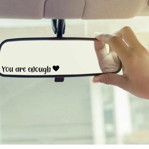 You Are Enough Mirror Sticker | Rearview Mirror Decal | Car Mirror Sticker | Inspirational Vinyl Decals | Car Vinyl Decal