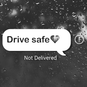 Drive Safe Text Message Vinyl Decal | Someone Loves You Decal | JDM Car Decals | Car Bumper Stickers | Sad Boys Decal | Sad Girls Decal