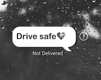 Drive Safe Text Message Vinyl Decal | Someone Loves You Decal | JDM Car Decals | Car Bumper Stickers | Sad Boys Decal | Sad Girls Decal
