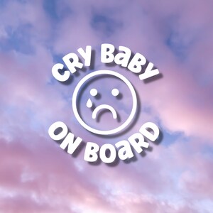 Cry Baby On Board Auto Aufkleber: Lustiger Autoaufkleber