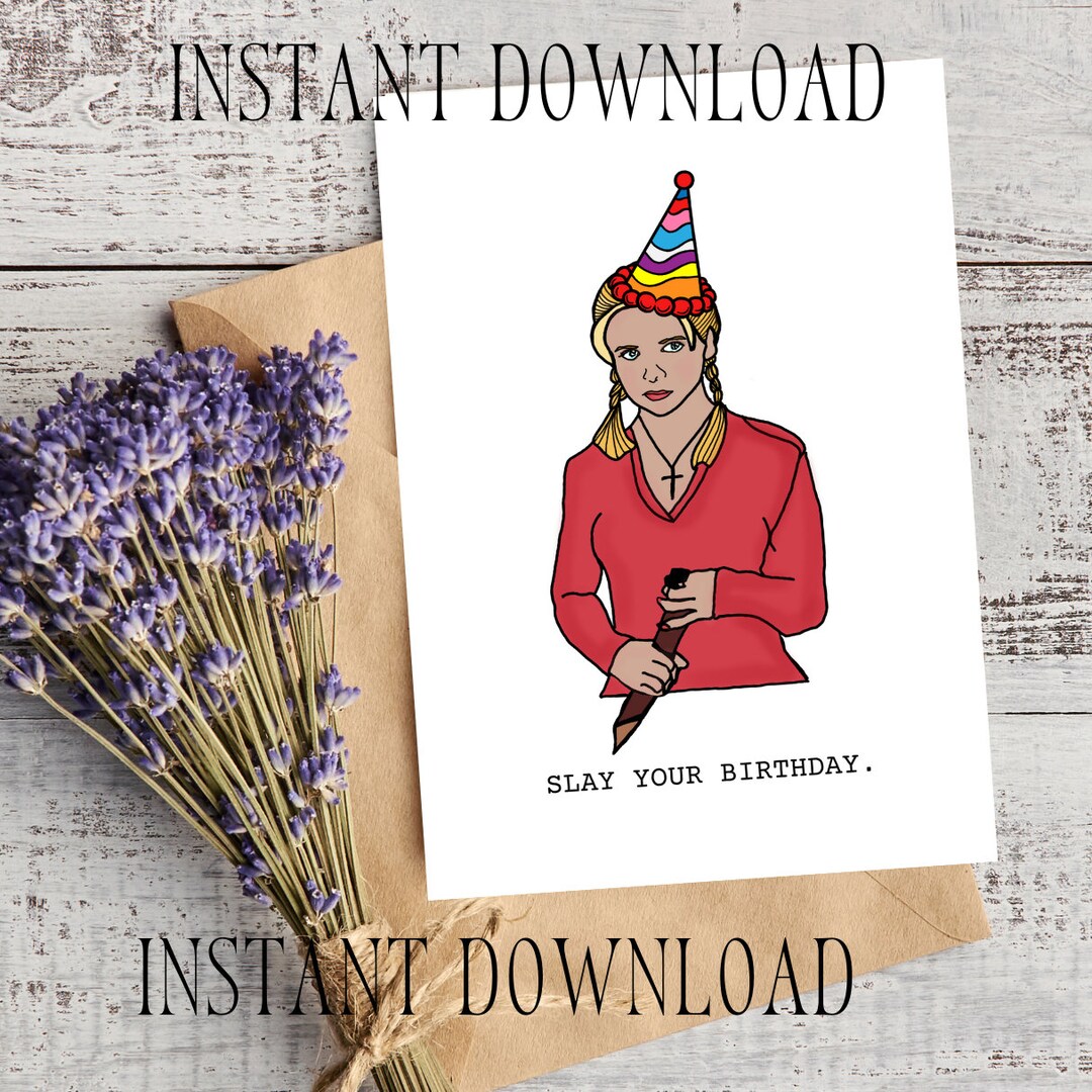 Slay Your Birthday Buffy Birthday Card Buffy Printable - Etsy