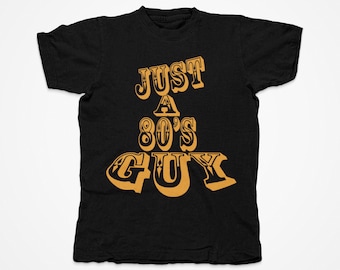 Gewoon een 80's Guy Tee Shirt | 80's Retro T-Shirt | Vintage jaren '80 Shirt