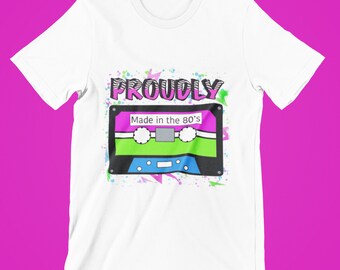 Proudly Made in the 80's Tee Shirt | Proud Mom 80's Shirt | Made in the Eighties Shirt