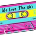 We Love the Eighties