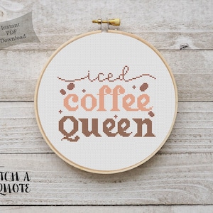 Iced Coffee Queen Cross Stitch Pattern | Iced Coffee Queen Cross Stitch | Digital PDF Download | Coffee Embroidery | Coffee Cross Stitch