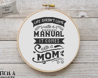 Modern Cross Stitch | Life Doesn't Come With A Manual Cross Stitch Pattern | Printable PDF | Instant Download | Present for Mother